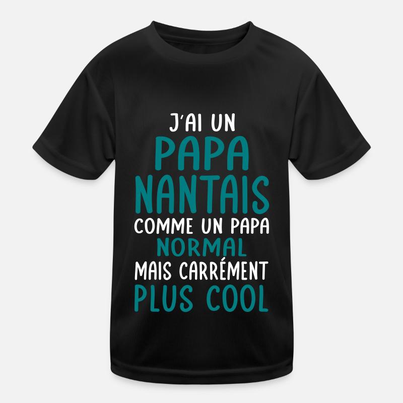 J'ai un papa Nantais plus cool T-shirt sport Enfant