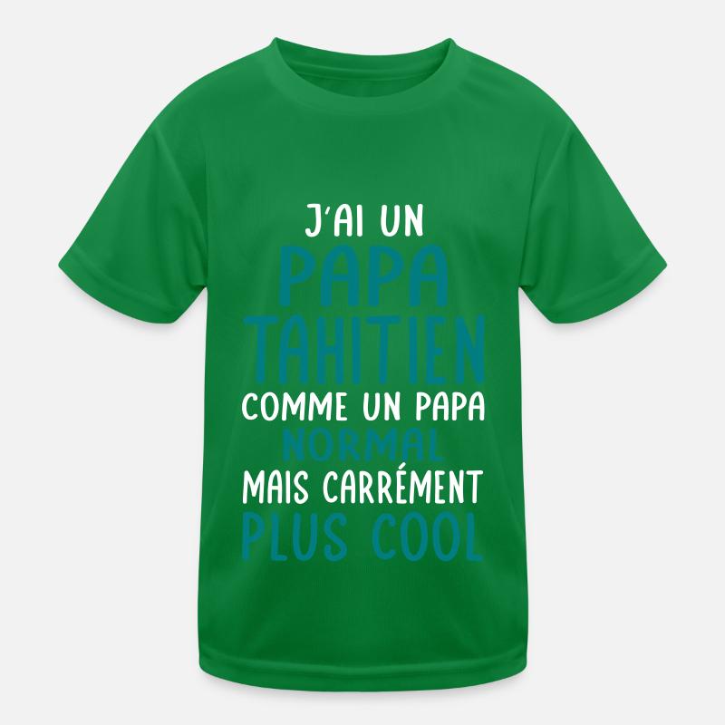 J'ai un papa Tahitien plus cool T-shirt sport Enfant
