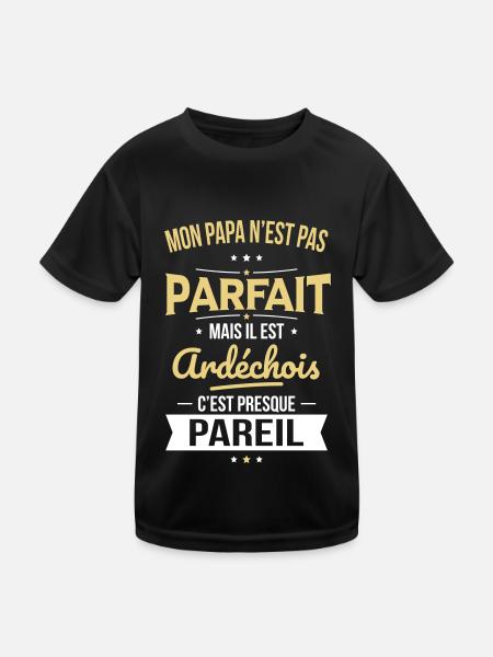 Mon papa n'est pas parfait - Ardéchois - T-shirt sport Enfant - noir - Devant