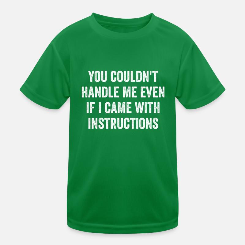 You Couldn't Handle Me Even If I Came Instructions T-shirt sport Enfant
