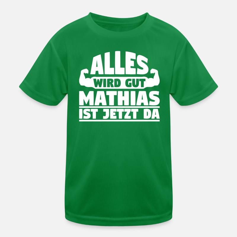 Alles wird gut Mathias ist jetzt da Kinder Funktions-T-Shirt