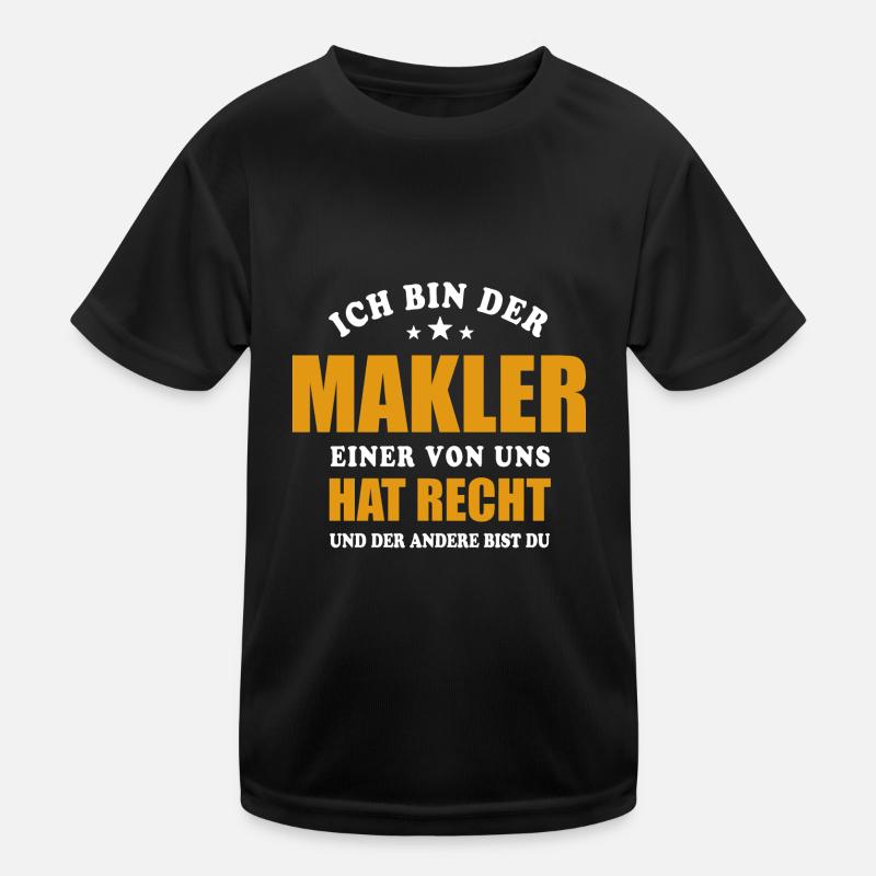 Ich bin der Makler - einer von uns hat Recht Kinder Funktions-T-Shirt