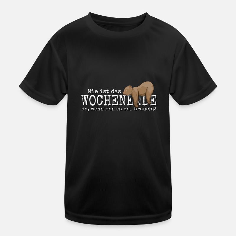Nie ist das Wochenende da! Lustiges Bär Statement - Kinder Funktions-T-Shirt - Schwarz
