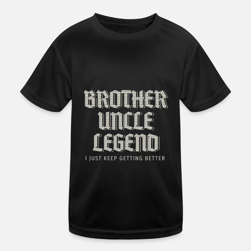 Bruder Onkel Legende Ich werde immer besser - Kinder Funktions-T-Shirt - Schwarz