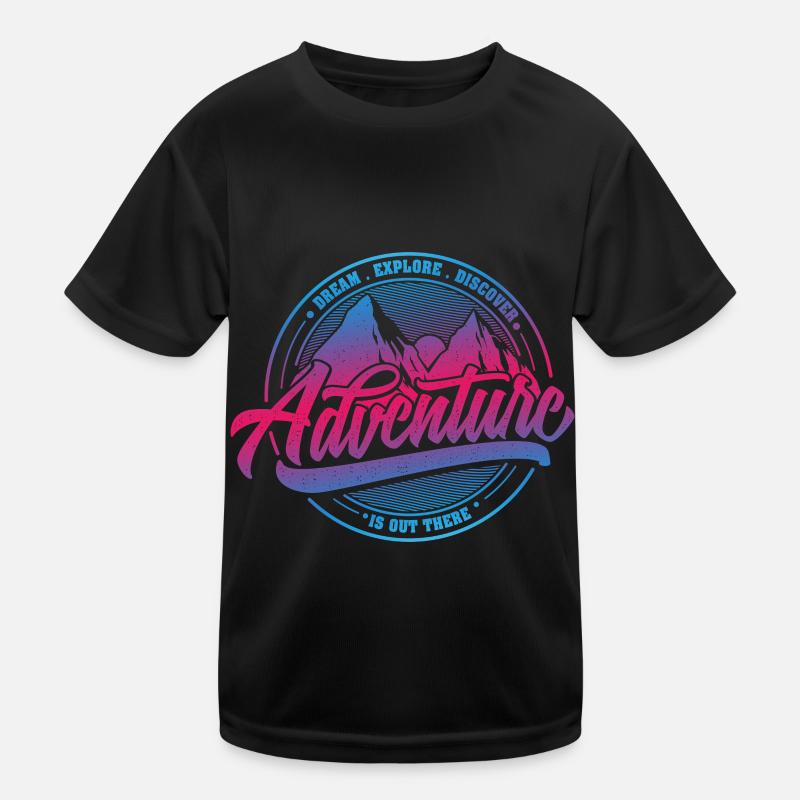 Dream Explore Discover Adventure Is Out There bp T-shirt sport Enfant