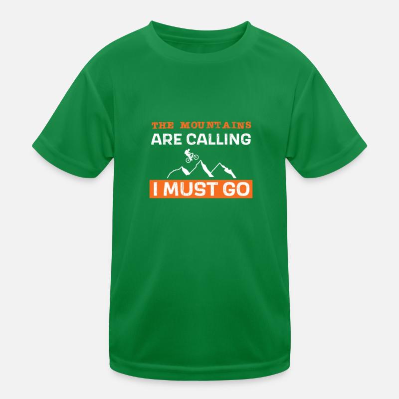 The mountains are calling - I must go Kinder Funktions-T-Shirt