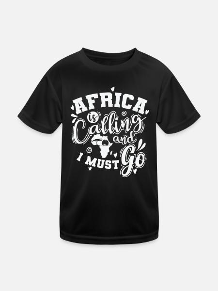 Africa Calling and I must go Kontinent - Kinder Funktions-T-Shirt - Schwarz - Vorne