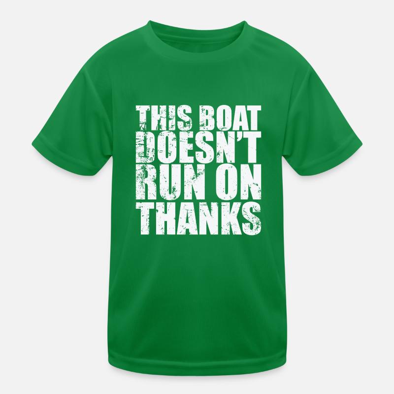 This Boat doesn’t run on Thanks Segeln Boot Kinder Funktions-T-Shirt