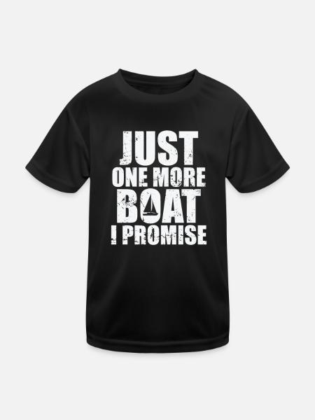 Just one more Boat I promise Segeln Boot - Kinder Funktions-T-Shirt - Schwarz - Vorne