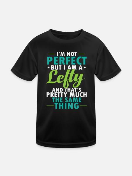 I’m not perfect But I am a Lefty Linkshänder - Kinder Funktions-T-Shirt - Schwarz - Vorne