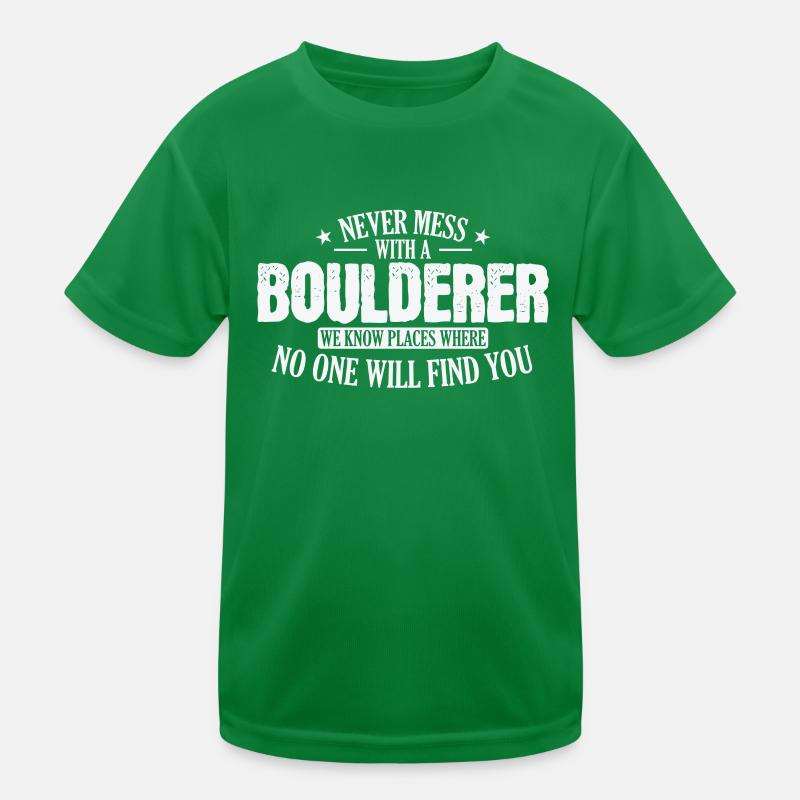 Never Mess with a Boulderer Hobby Klettern Kinder Funktions-T-Shirt