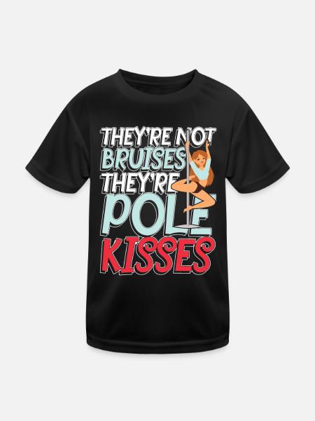 They're not bruises they're pole kisses - Kinder Funktions-T-Shirt - Schwarz - Vorne