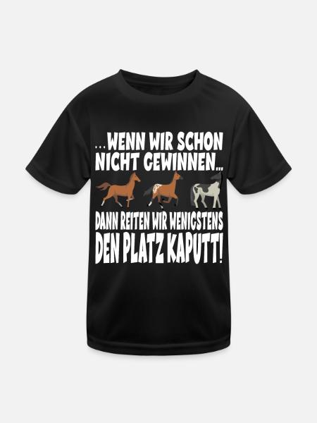 DANN REITEN WIR WENIGSTENS DEN PLATZ KAPUTT - Kinder Funktions-T-Shirt - Schwarz - Vorne