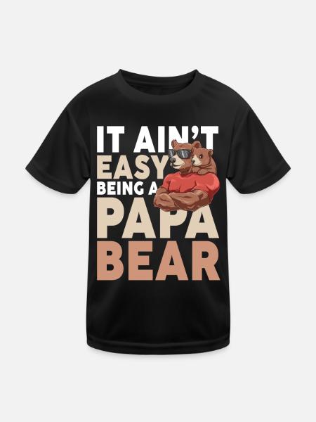 It Ain't Easy Being A Papa Bear - Kinder Funktions-T-Shirt - Schwarz - Vorne