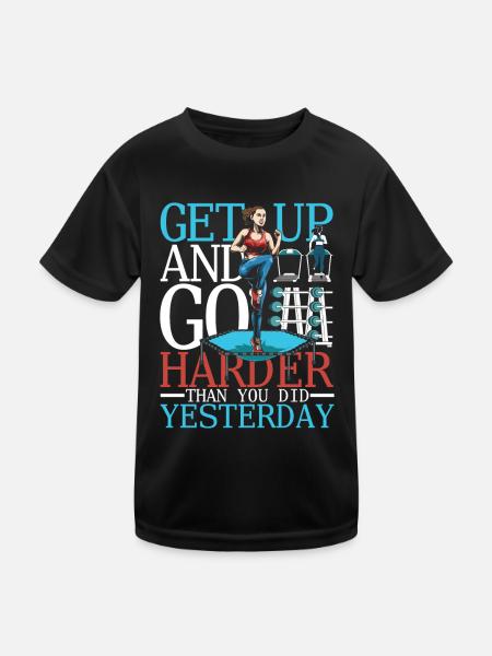 Get Up And Go Harder Than You Did Yesterday - Kinder Funktions-T-Shirt - Schwarz - Vorne