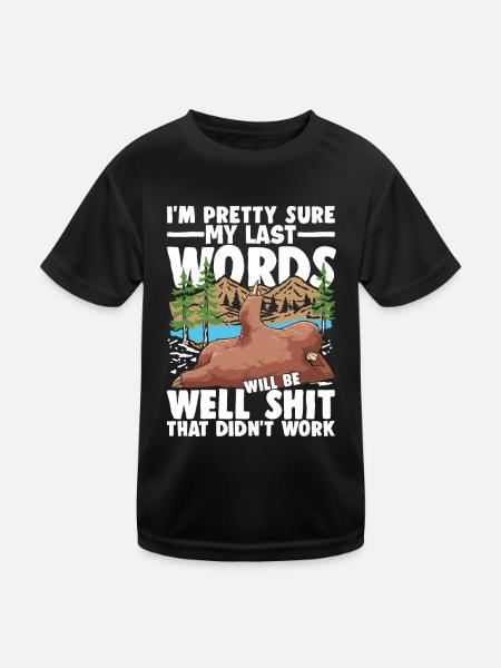 I'm Pretty Sure My Last Words - Kinder Funktions-T-Shirt - Schwarz - Vorne