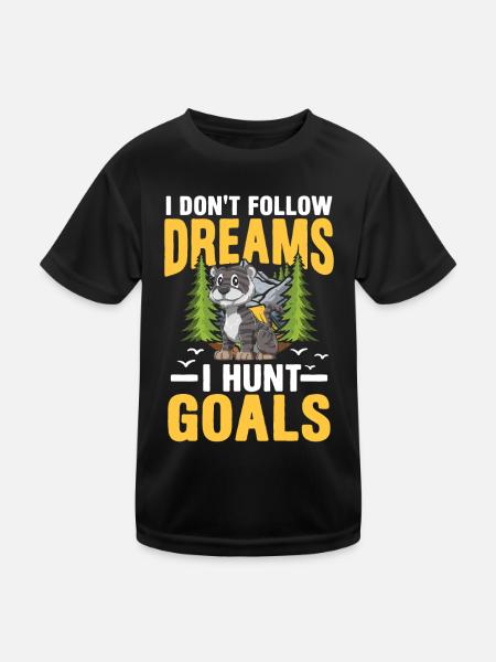 I Don't Follow Dreams I Hunt Goals - Kinder Funktions-T-Shirt - Schwarz - Vorne