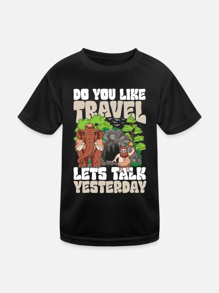 Do You Like Travel Lets Talk Yesterday - Kinder Funktions-T-Shirt - Schwarz - Vorne