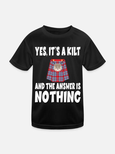 YES IT's A KILT AND THE ANSWER IS NOTHING - Kinder Funktions-T-Shirt - Schwarz - Vorne