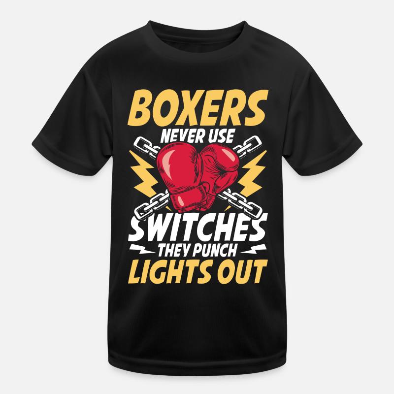 Boxers Never Use Switches They Punch Lights Out Kinder Funktions-T-Shirt