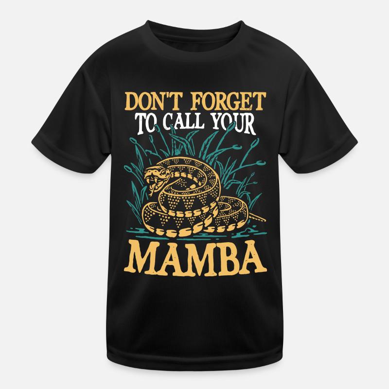 Don't Forget To Call Your Mamba Kinder Funktions-T-Shirt