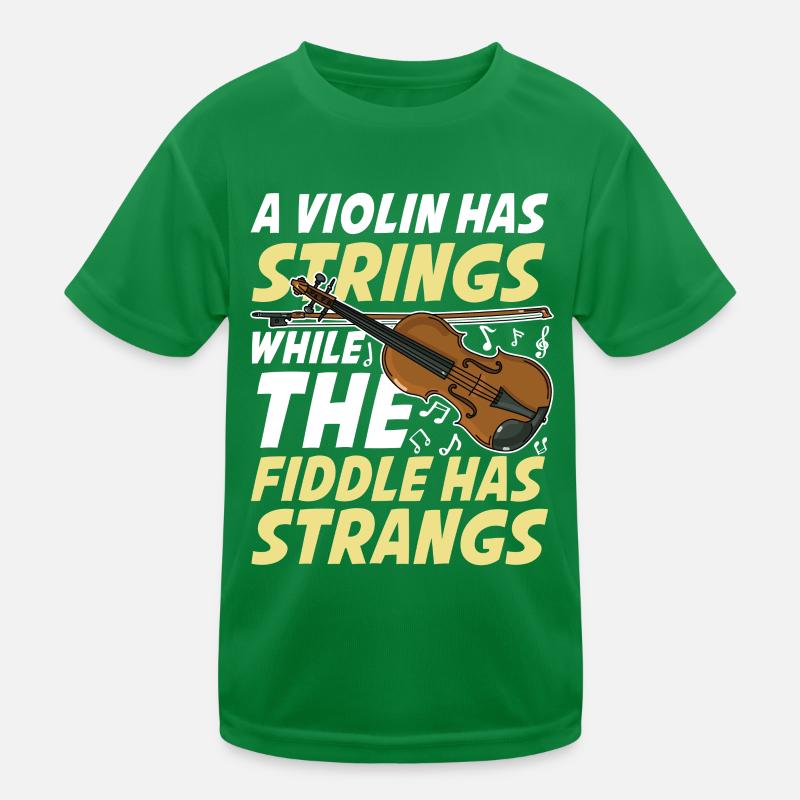 A Violin Has Strings While The Fiddle Has Strangs Kinder Funktions-T-Shirt