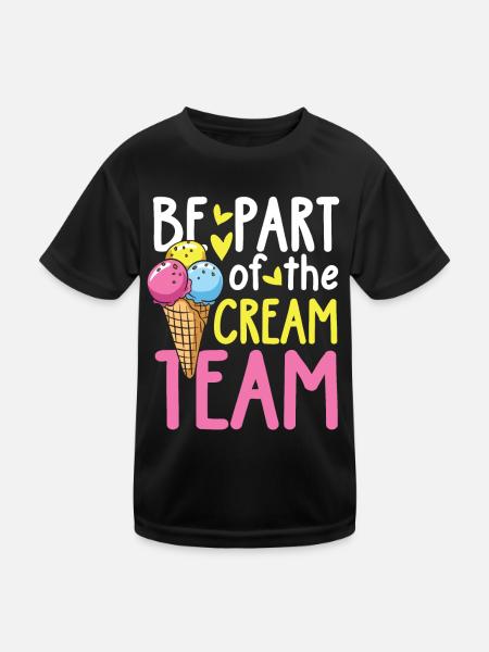 Be Part Of The Cream Team für eine Eis Liebhaber - Kinder Funktions-T-Shirt - Schwarz - Vorne