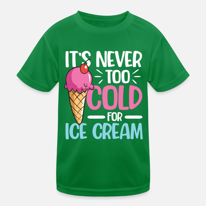 It's Never Too Cold For Ice Cream für eine Eis Kinder Funktions-T-Shirt