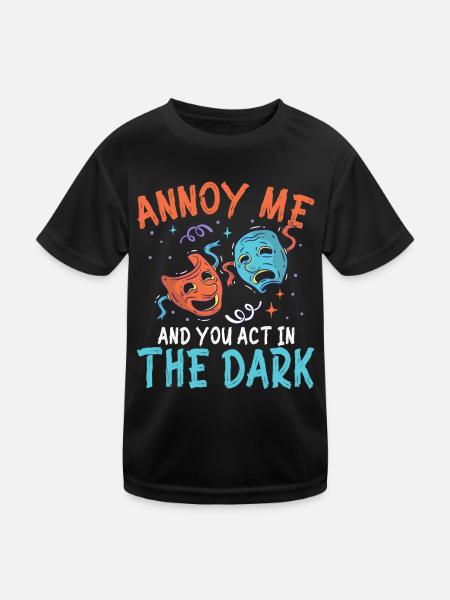 Annoy Me And You Act In The Dark - Kinder Funktions-T-Shirt - Schwarz - Vorne