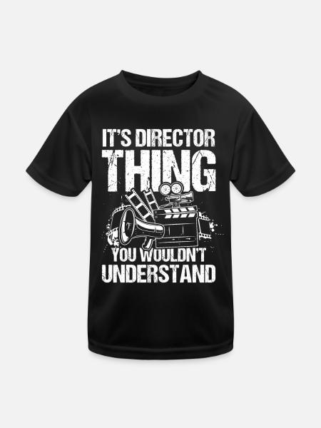 It's Director Thing You Wouldn't Understand - Kinder Funktions-T-Shirt - Schwarz - Vorne