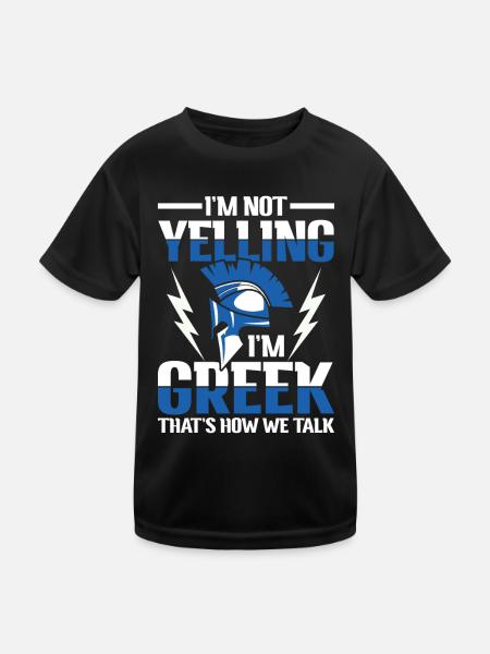 I'm Not Yelling I'm Greek That's How We Talk - Kinder Funktions-T-Shirt - Schwarz - Vorne