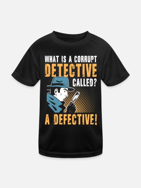Corrupt Detective Called A Defective - Kinder Funktions-T-Shirt - Schwarz - Vorne