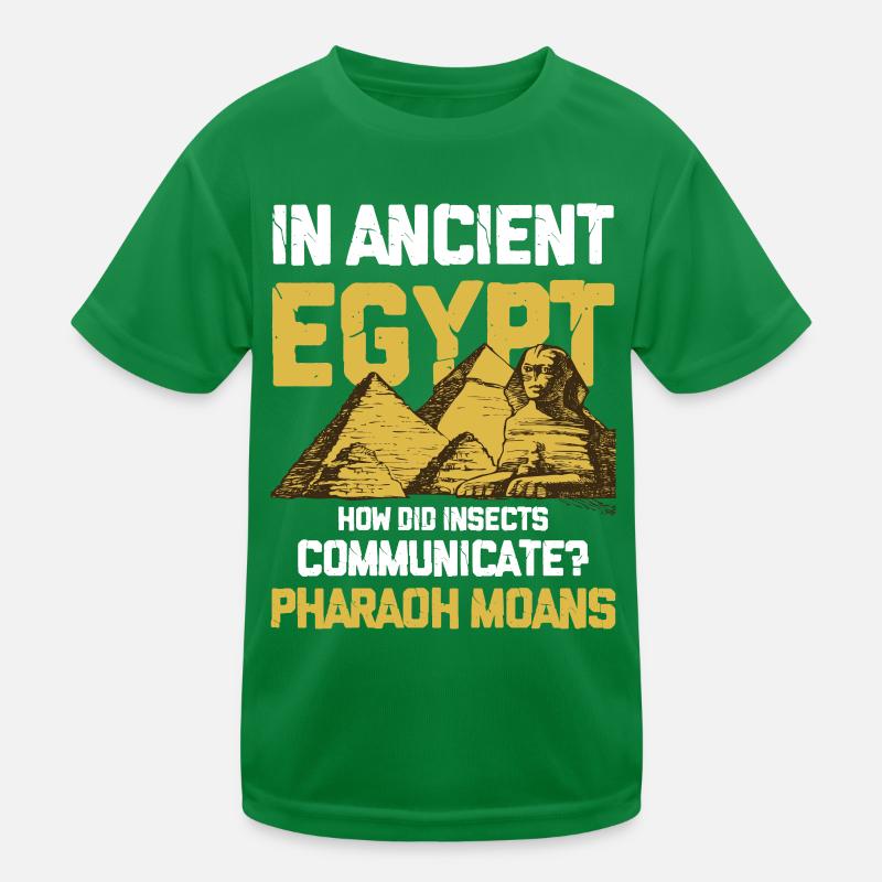 In Ancient Egypt Insect Communicate Pharaoh Moans Kinder Funktions-T-Shirt