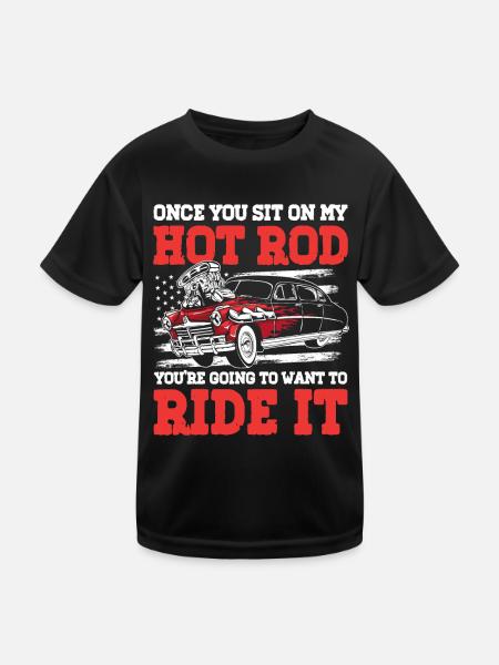 Once You Sit On My Hot Rod - Kinder Funktions-T-Shirt - Schwarz - Vorne