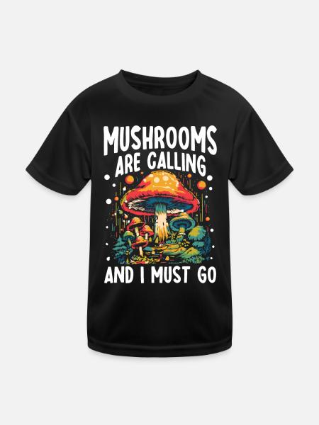 Mushrooms Are Calling And I Must Go - Kinder Funktions-T-Shirt - Schwarz - Vorne
