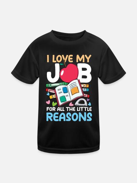 I Love My Job For All The Little Reasons - Kinder Funktions-T-Shirt - Schwarz - Vorne