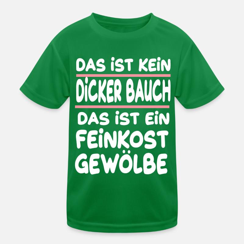 Kein dicker Bauch das ist ein Feinkost Gewölbe Kinder Funktions-T-Shirt