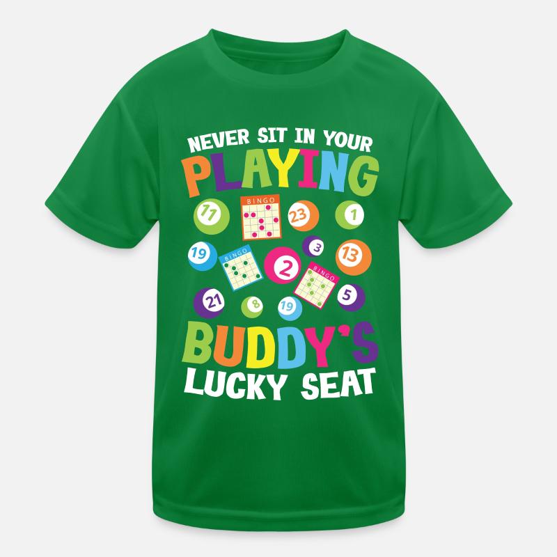Never Sit In Your Playing Buddy's Lucky Kinder Funktions-T-Shirt