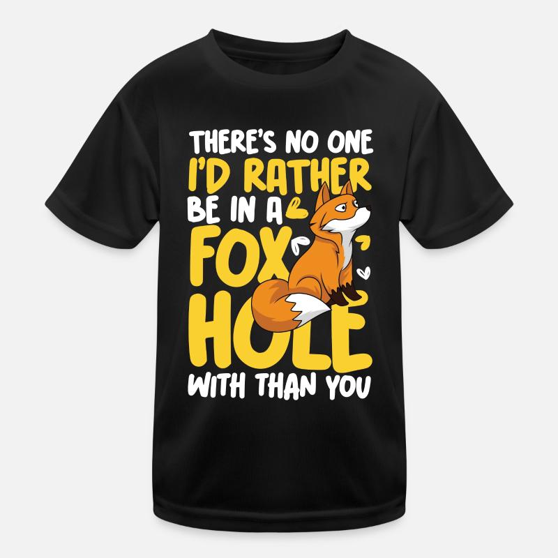 There's No One I'd Rather Be In A Fox Hole Kinder Funktions-T-Shirt