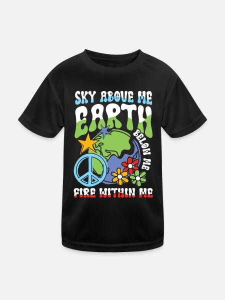 Sky Above Me Earth Below Me Fire Within Me - Kinder Funktions-T-Shirt - Schwarz - Vorne