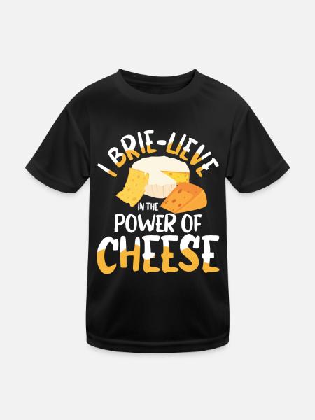I Brie-lieve In The power Of Cheese - Kinder Funktions-T-Shirt - Schwarz - Vorne