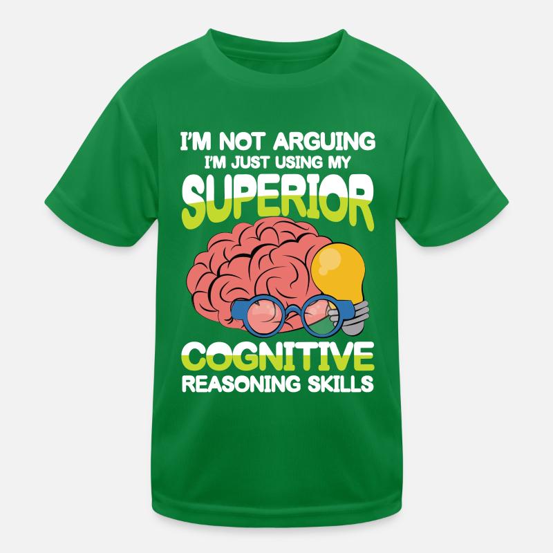 I'm Using My Superior Cognitive Reasoning Skills Kinder Funktions-T-Shirt