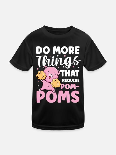 Do More Things That Require Pom-Poms für eine - Kinder Funktions-T-Shirt - Schwarz - Vorne