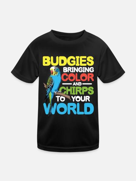 Budgies Bringing Color and Chirps To Your World - Kinder Funktions-T-Shirt - Schwarz - Vorne