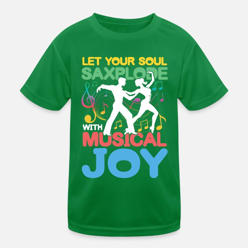Let Your Soul Saxplode With Musical Joy Kinder Funktions-T-Shirt