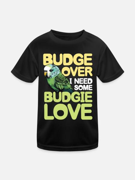Budge Over I Need Some Budgie Love - Kinder Funktions-T-Shirt - Schwarz - Vorne