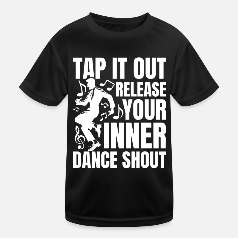 Tap It Out Release Your Inner Dance Shout Kinder Funktions-T-Shirt
