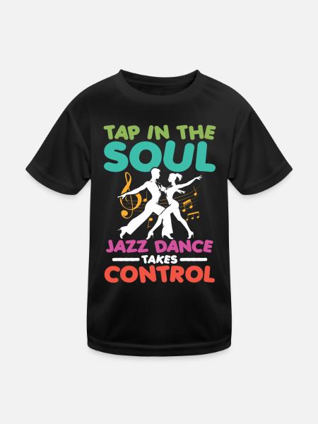 Tap Into The Soul Jazz Dance Takes Control - Kinder Funktions-T-Shirt - Schwarz - Vorne