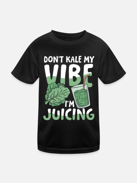 Don't kale my vibe I'm juicing für einen - Kinder Funktions-T-Shirt - Schwarz - Vorne