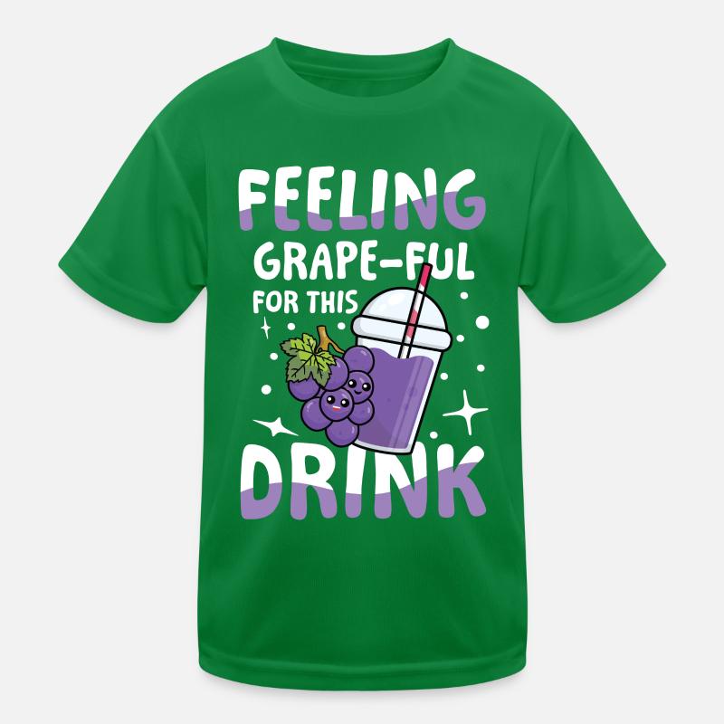 Feeling grape-ful for this drink für einen Kinder Funktions-T-Shirt